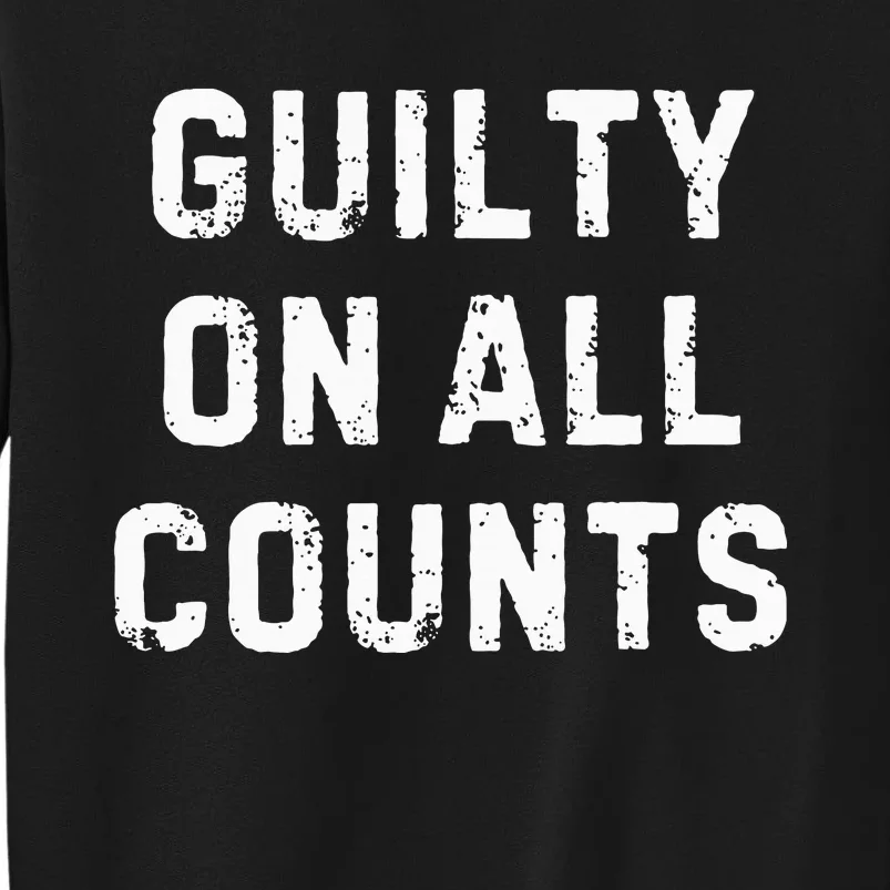 Guilty On All Counts Sweatshirt