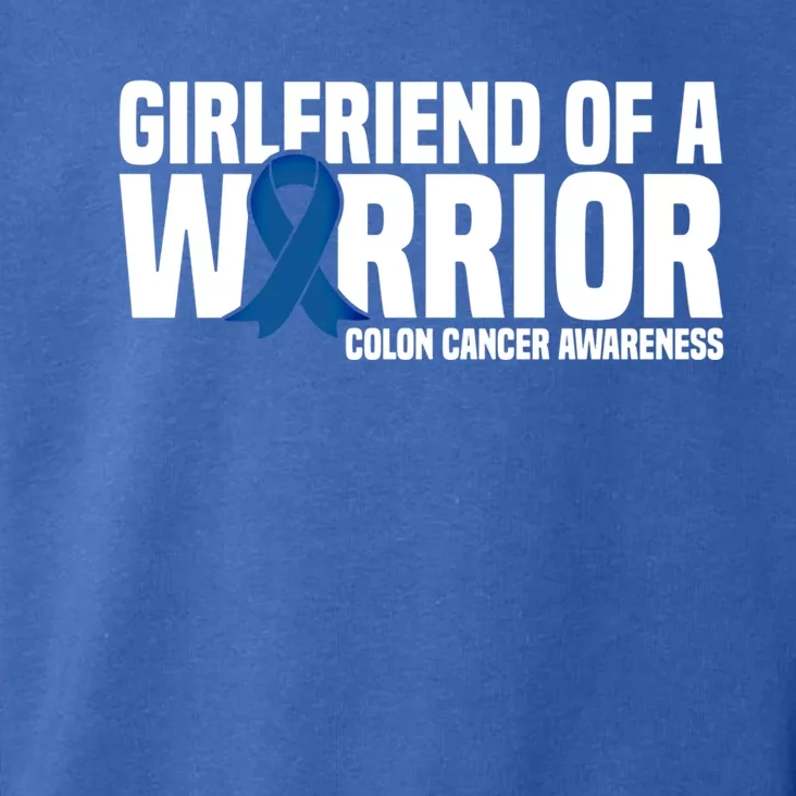 Girlfriend Of A Warrior Blue Ribbon Colon Cancer Awareness Funny Gift Toddler Hoodie