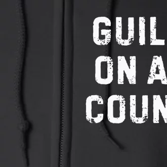 Guilty On All Counts Full Zip Hoodie