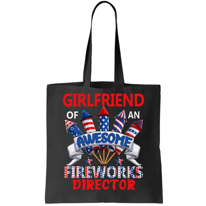 Girlfriend Of An Awesome Fireworks Director 4th Of July Tote Bag