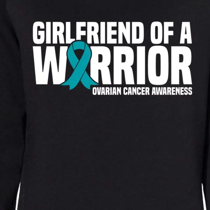 Girlfriend Of A Warrior Teal Ribbon Ovarian Cancer Awareness Gift Womens California Wash Sweatshirt