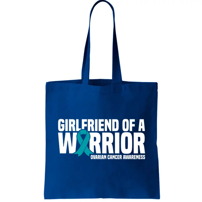 Girlfriend Of A Warrior Teal Ribbon Ovarian Cancer Awareness Gift Tote Bag