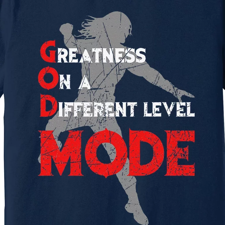 Greatness On A Different Level Mode Premium T-Shirt