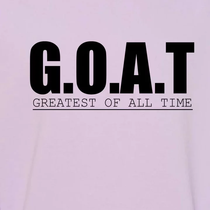 Goat Great Of All Time Garment-Dyed Sweatshirt