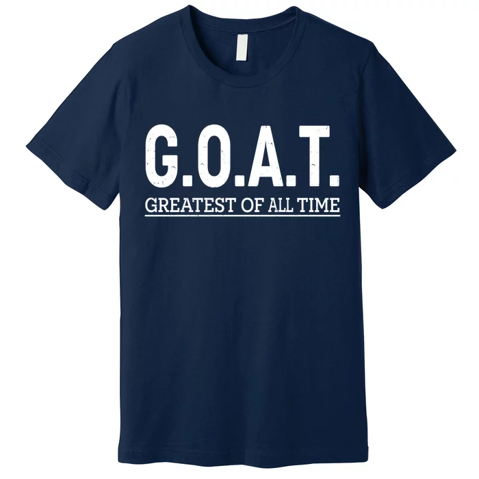 GOAT Greatest Of All Time Premium T-Shirt