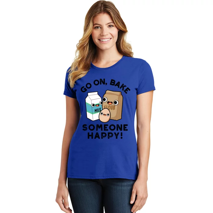 Go On Bake Someone Happy Funny Baking Pun Gift Women's T-Shirt