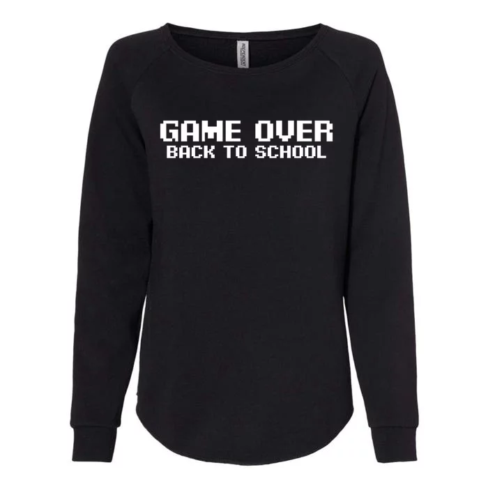 Game Over Back To School Cool Geeky Back To School Design Cool Gift Womens California Wash Sweatshirt