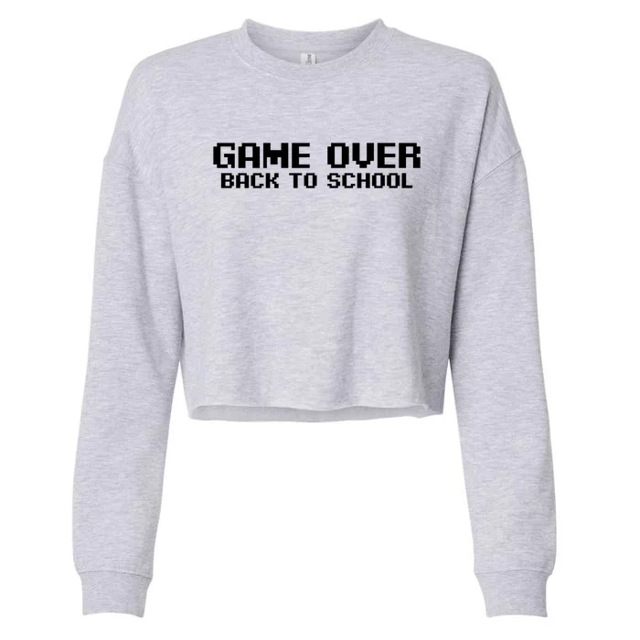 Game Over Back To School Cool Geeky Back To School Design Cool Gift Cropped Pullover Crew