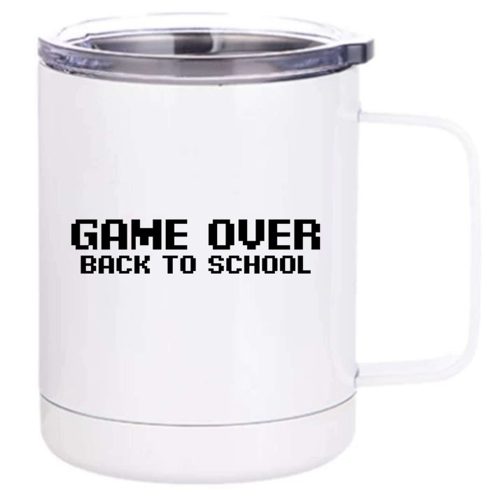 Game Over Back To School Cool Geeky Back To School Design Cool Gift Front & Back 12oz Stainless Steel Tumbler Cup