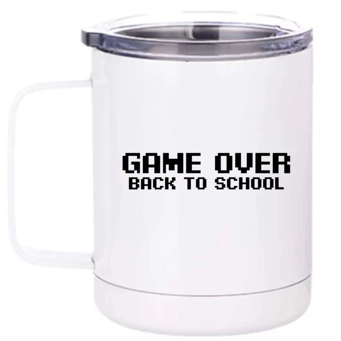 Game Over Back To School Cool Geeky Back To School Design Cool Gift Front & Back 12oz Stainless Steel Tumbler Cup