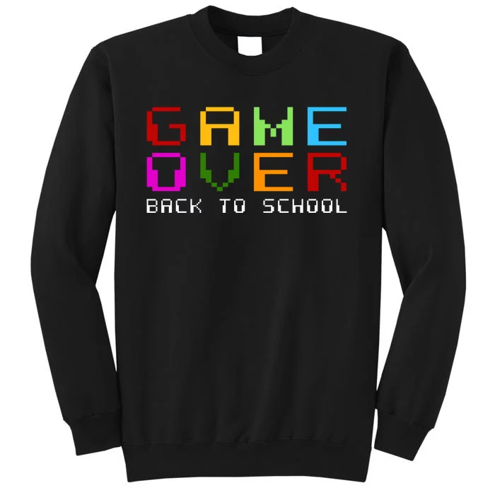 Game Over Back To School Tall Sweatshirt