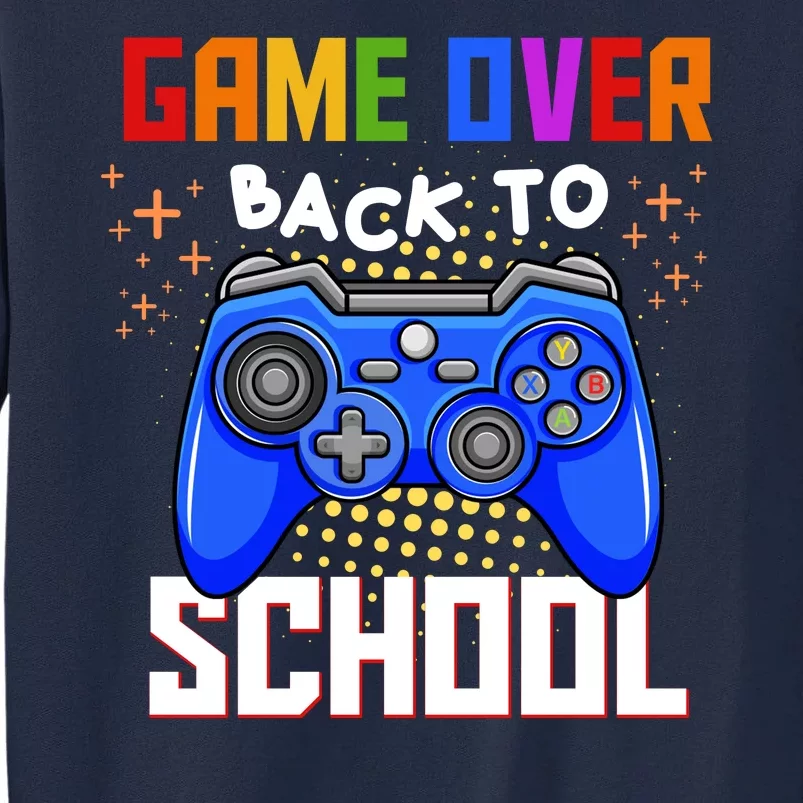 Game Over Back To School Funny Tall Sweatshirt