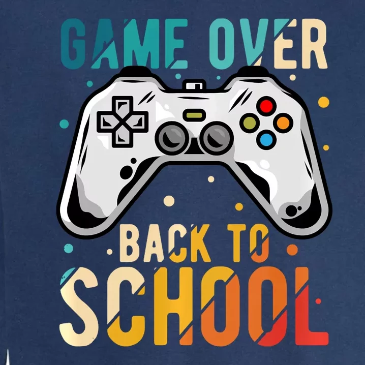 Game Over Back To School Gaming Gamer Student School Garment-Dyed Sweatshirt