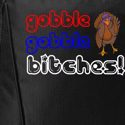 Gobble Gobble Bitches City Backpack