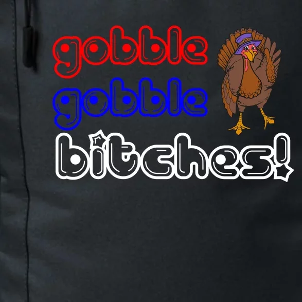 Gobble Gobble Bitches Daily Commute Backpack