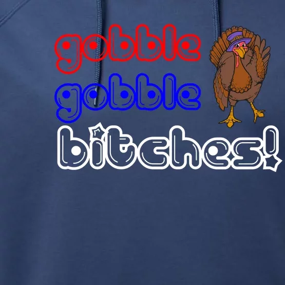 Gobble Gobble Bitches Performance Fleece Hoodie