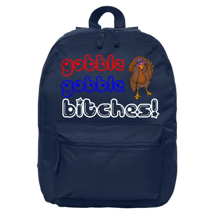 Gobble Gobble Bitches 16 in Basic Backpack