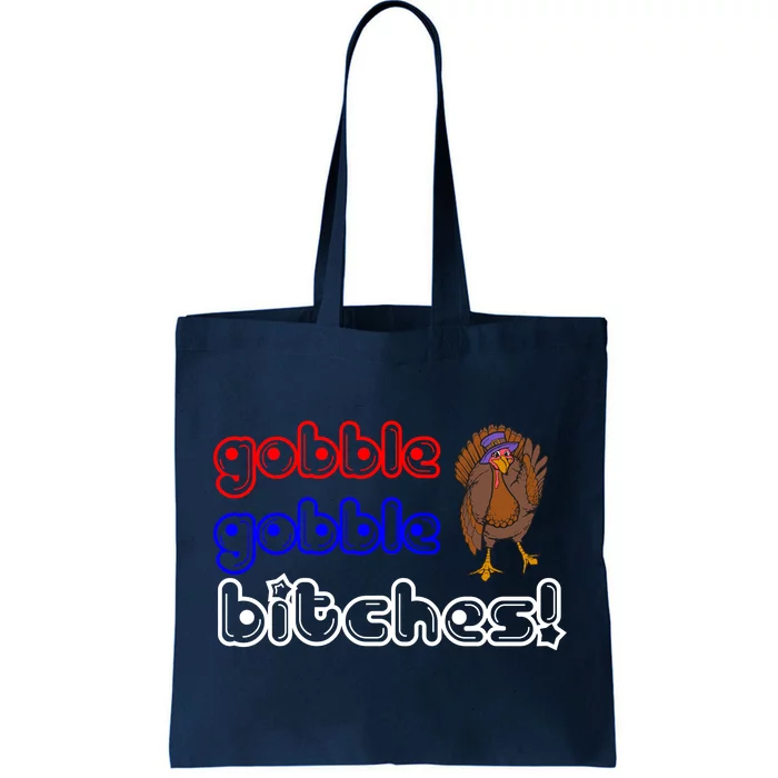 Gobble Gobble Bitches Tote Bag