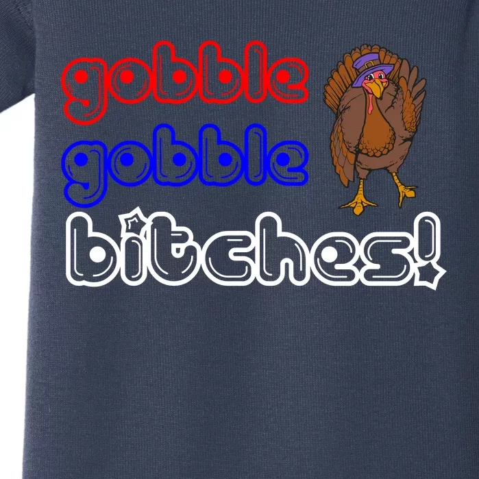 Gobble Gobble Bitches Baby Bodysuit