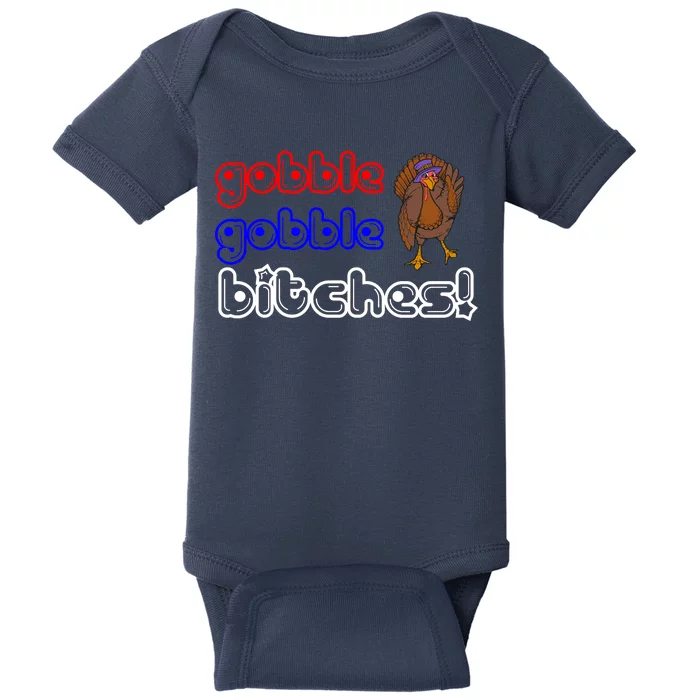 Gobble Gobble Bitches Baby Bodysuit