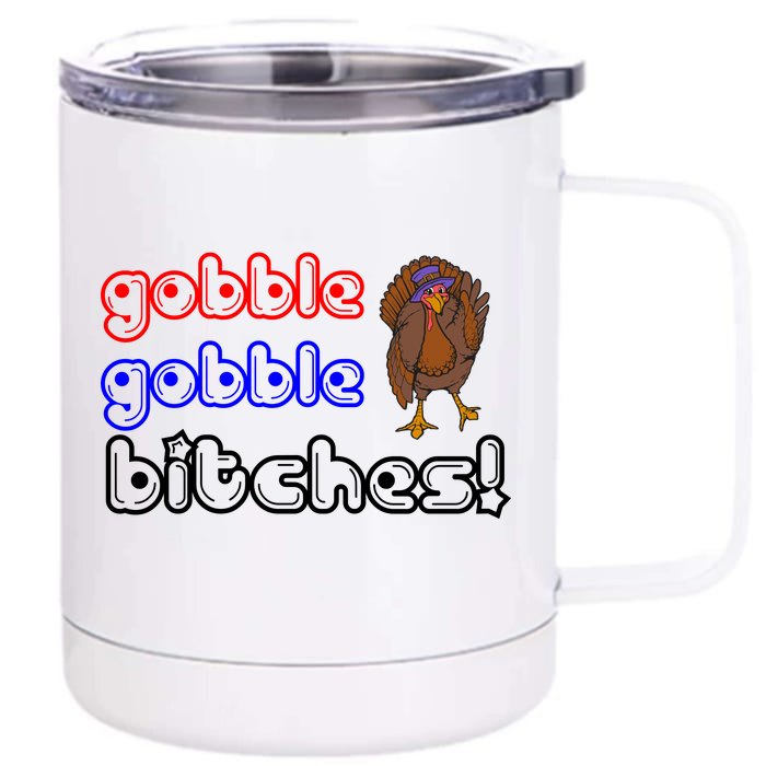 Gobble Gobble Bitches Front & Back 12oz Stainless Steel Tumbler Cup