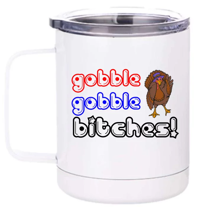 Gobble Gobble Bitches Front & Back 12oz Stainless Steel Tumbler Cup