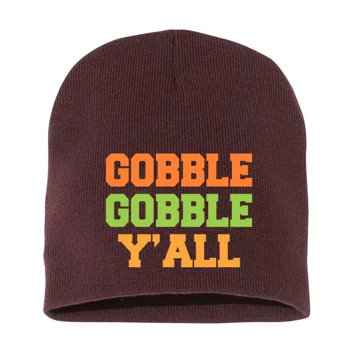 Gobble Gobble Y'All Thanksgiving Short Acrylic Beanie