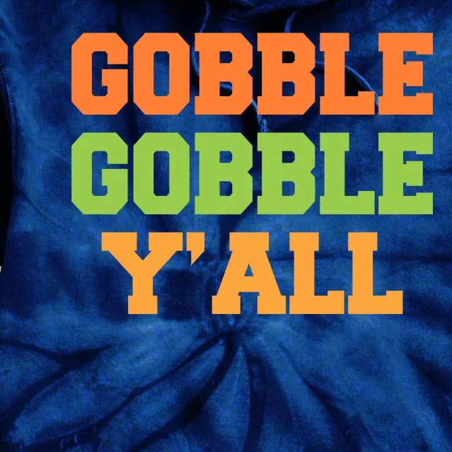 Gobble Gobble Y'All Thanksgiving Tie Dye Hoodie