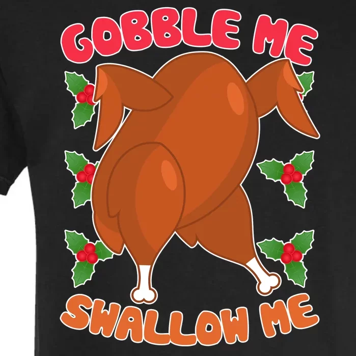 Gobble Me Swallow Me Dancing Turkey Garment-Dyed Heavyweight T-Shirt