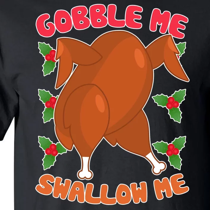 Gobble Me Swallow Me Dancing Turkey Tall T-Shirt