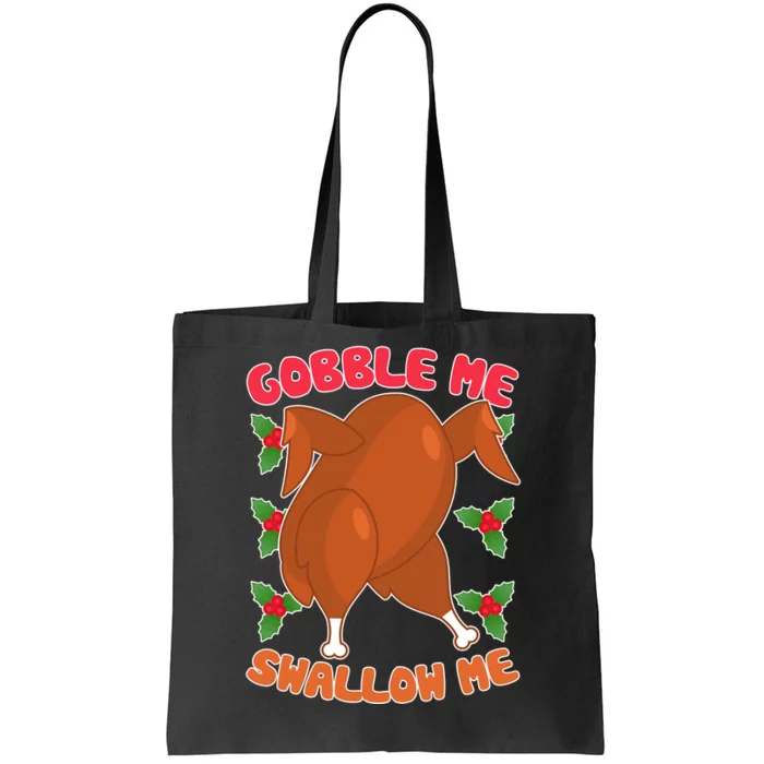 Gobble Me Swallow Me Dancing Turkey Tote Bag