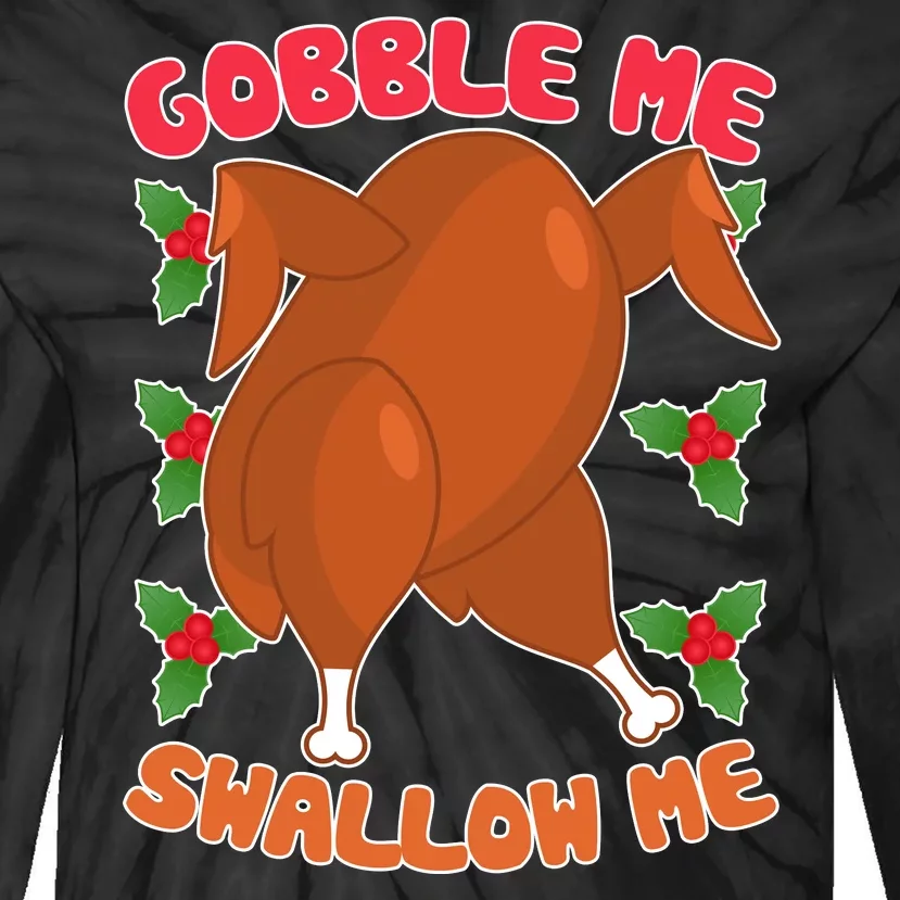 Gobble Me Swallow Me Dancing Turkey Tie-Dye Long Sleeve Shirt