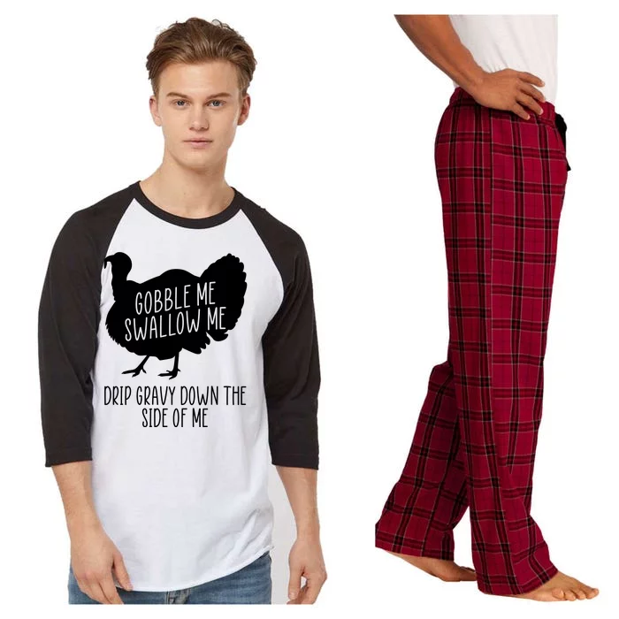 Gobble Me Swallow Me Drip Gravy Down the Side Of Me Raglan Sleeve Pajama Set