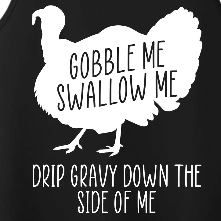 Gobble Me Swallow Me Drip Gravy Down the Side Of Me Performance Tank