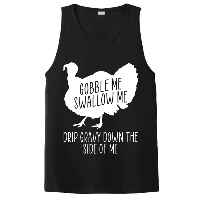 Gobble Me Swallow Me Drip Gravy Down the Side Of Me Performance Tank