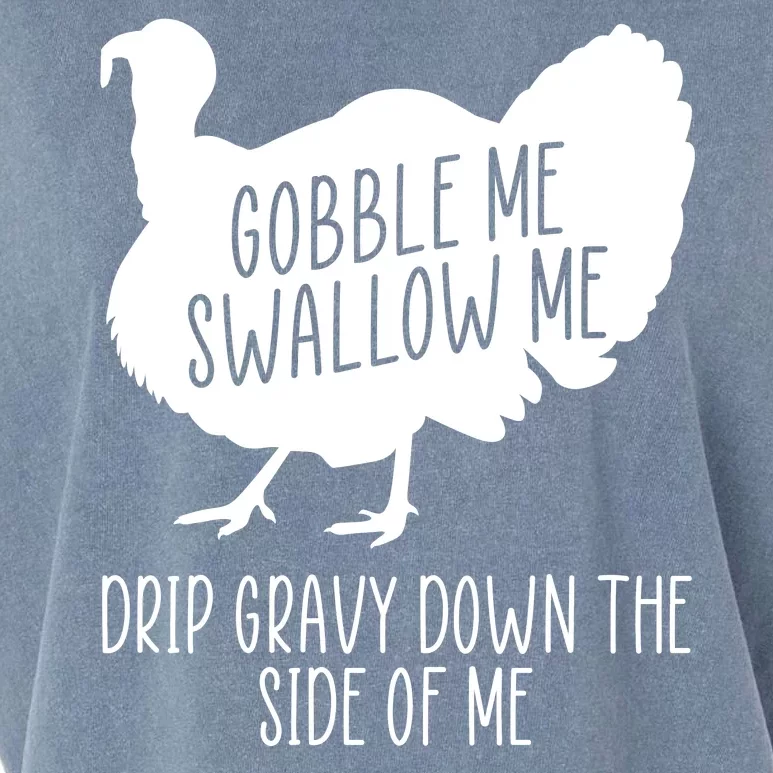 Gobble Me Swallow Me Drip Gravy Down the Side Of Me Garment-Dyed Women's Muscle Tee