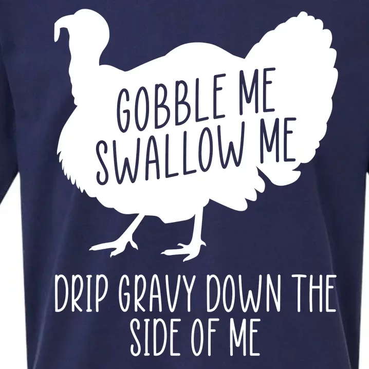 Gobble Me Swallow Me Drip Gravy Down the Side Of Me Sueded Cloud Jersey T-Shirt