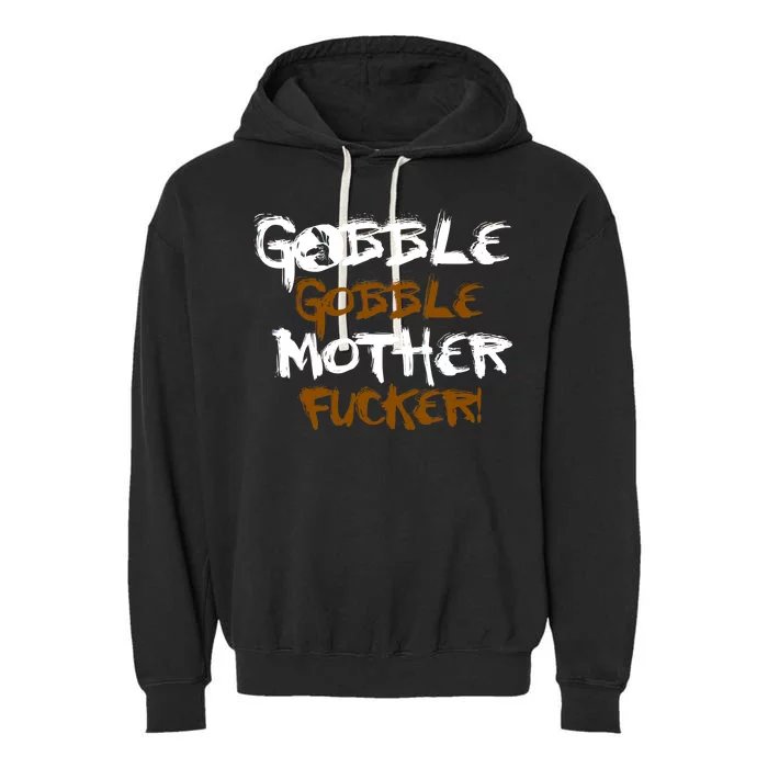 Gobble Mother Fucker Garment-Dyed Fleece Hoodie