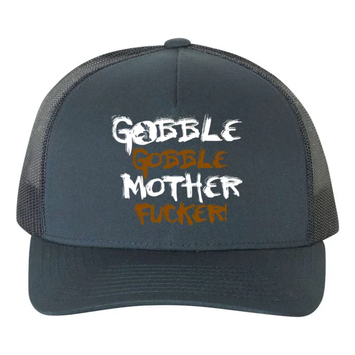 Gobble Mother Fucker Yupoong Adult 5-Panel Trucker Hat