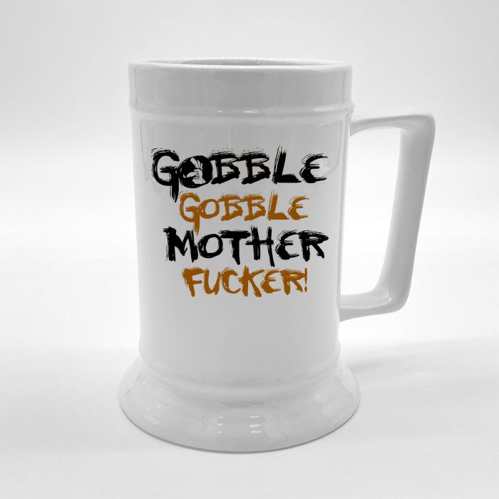 Gobble Mother Fucker Front & Back Beer Stein