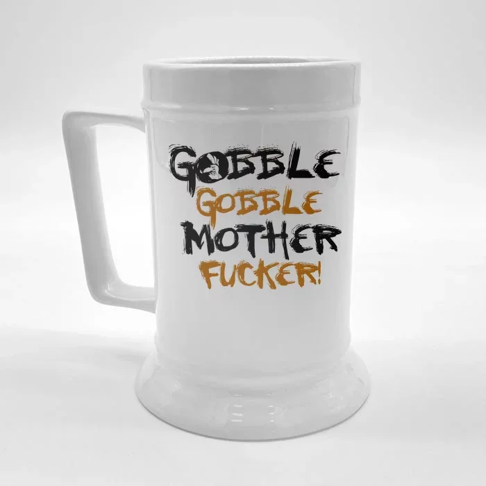 Gobble Mother Fucker Front & Back Beer Stein