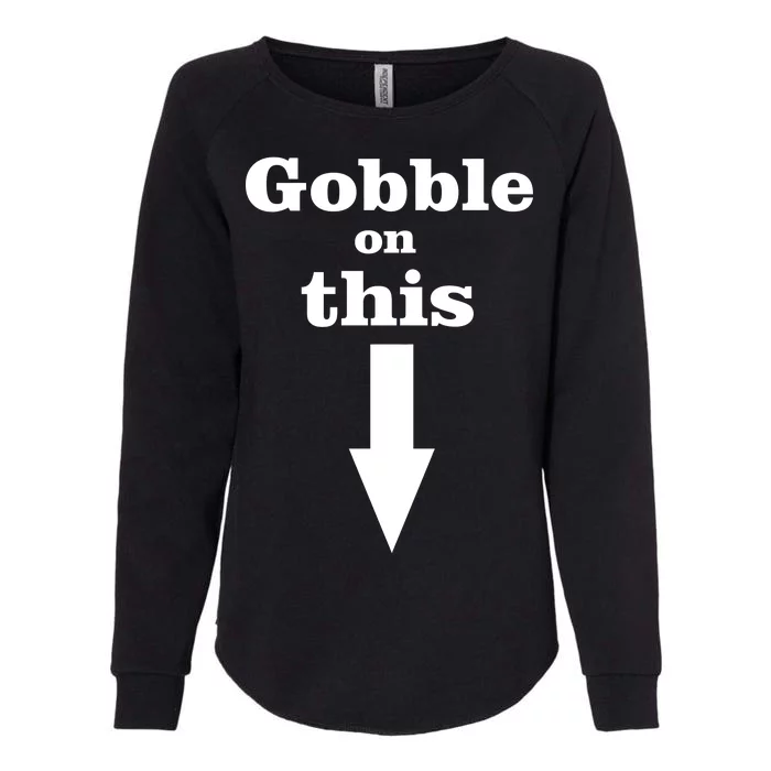 Gobble On This Womens California Wash Sweatshirt