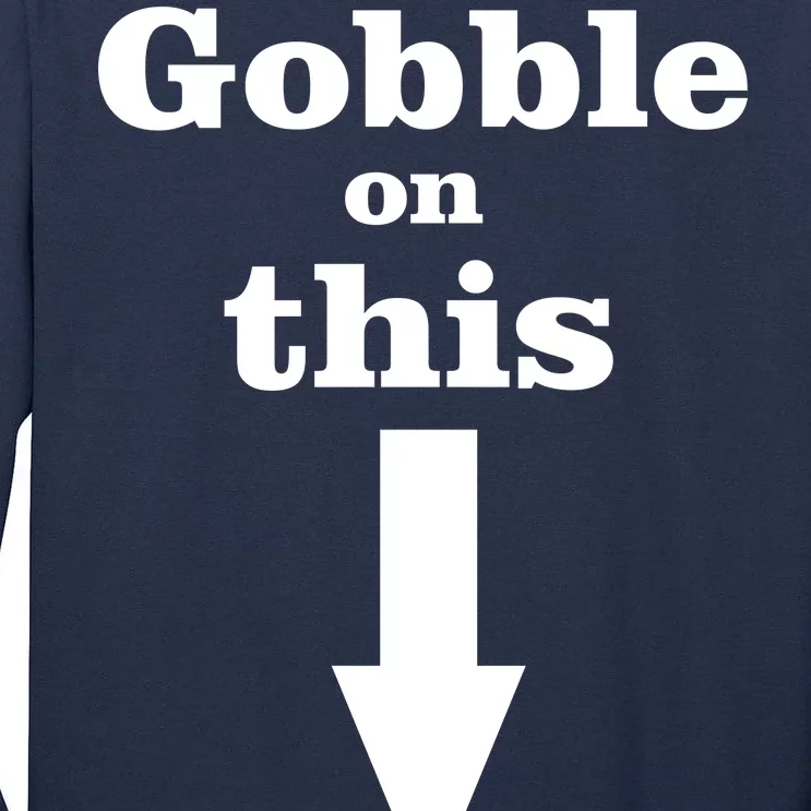 Gobble On This Tall Long Sleeve T-Shirt