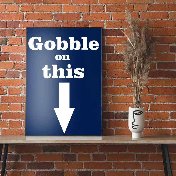 Gobble On This Poster