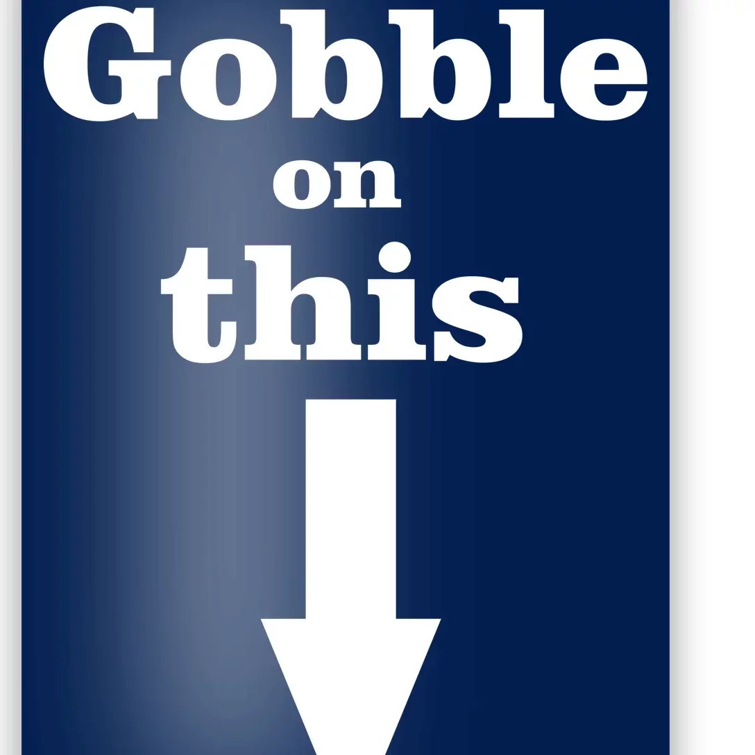 Gobble On This Poster