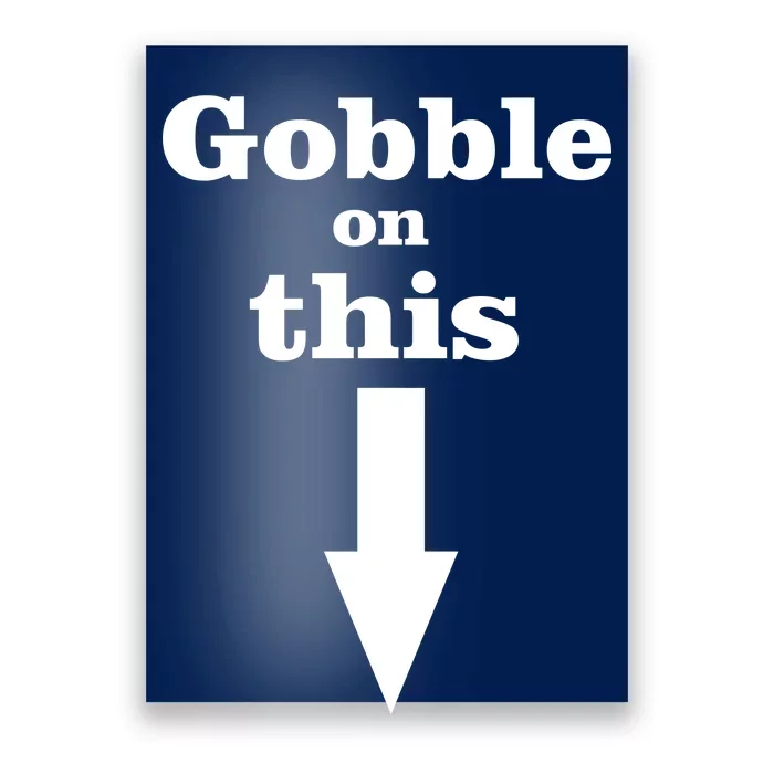 Gobble On This Poster