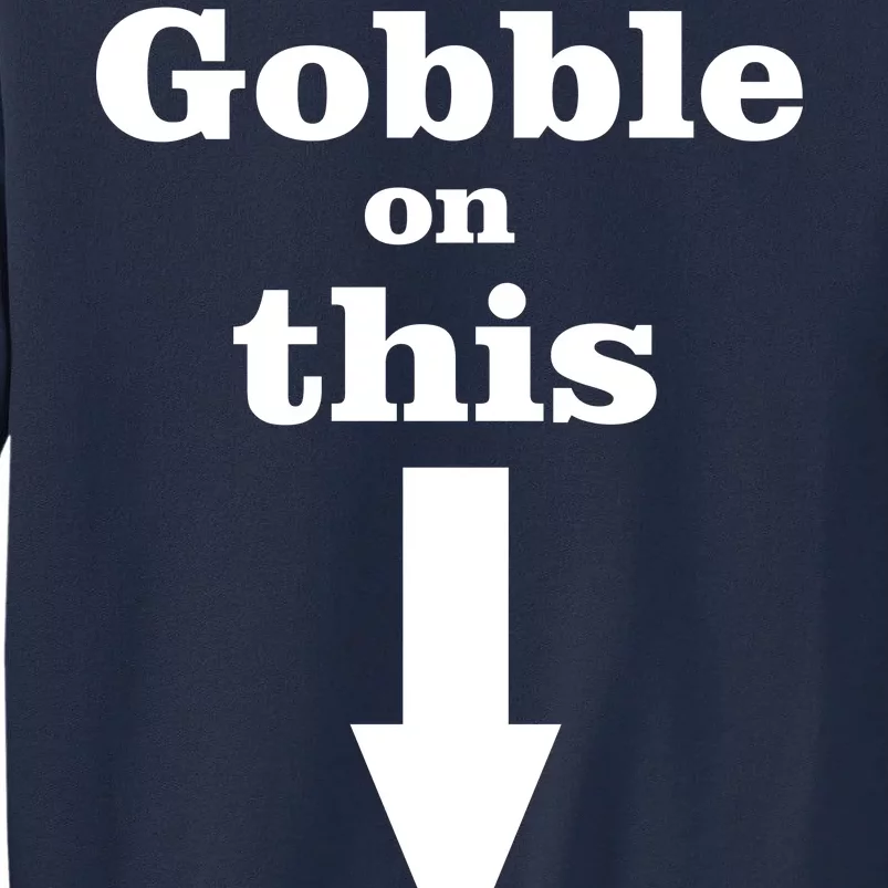 Gobble On This Tall Sweatshirt