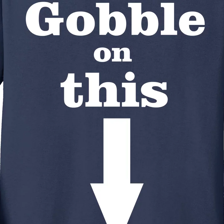 Gobble On This Kids Long Sleeve Shirt