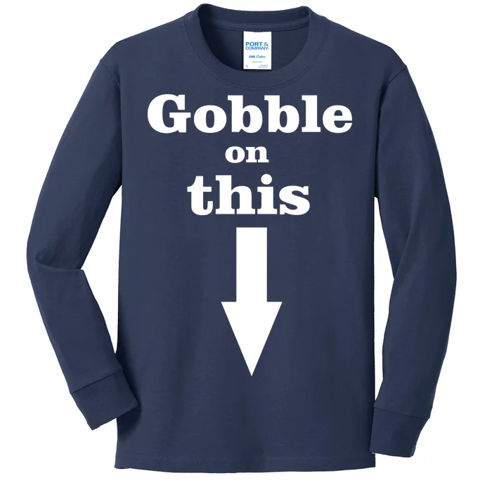 Gobble On This Kids Long Sleeve Shirt