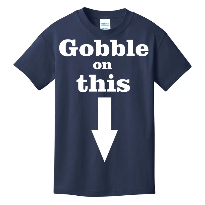 Gobble On This Kids T-Shirt